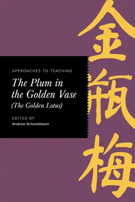 Podejścia do nauczania śliwki w złotym wazonie (Złoty lotos) - Approaches to Teaching the Plum in the Golden Vase (the Golden Lotus)