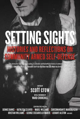 Wyznaczanie celów: Historie i refleksje na temat samoobrony uzbrojonej społeczności - Setting Sights: Histories and Reflections on Community Armed Self-Defense