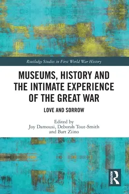 Muzea, historia i intymne doświadczenia Wielkiej Wojny: miłość i smutek - Museums, History and the Intimate Experience of the Great War: Love and Sorrow