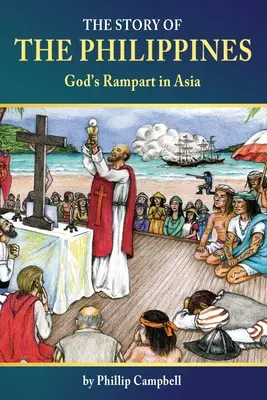 Historia Filipin: Boża obława w Azji - The Story of the Philippines: God's Rampart in Asia