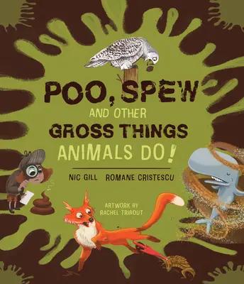 Kupa, plwocina i inne obrzydliwe rzeczy, które robią zwierzęta! - Poo, Spew and Other Gross Things Animals Do!