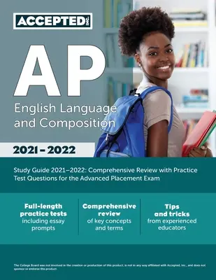 AP English Language and Composition Study Guide 2021-2022: Kompleksowy przegląd z praktycznymi pytaniami testowymi do egzaminu Advanced Placement - AP English Language and Composition Study Guide 2021-2022: Comprehensive Review with Practice Test Questions for the Advanced Placement Exam