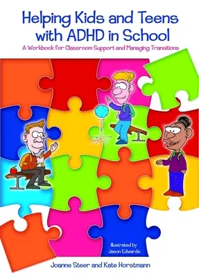 Pomoc dzieciom i nastolatkom z ADHD w szkole: Podręcznik wsparcia w klasie i zarządzania zmianami - Helping Kids and Teens with ADHD in School: A Workbook for Classroom Support and Managing Transitions