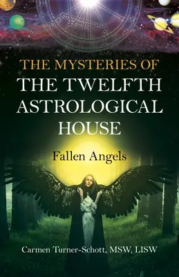 Tajemnice dwunastego domu astrologicznego: Upadłe Anioły - The Mysteries of the Twelfth Astrological House: Fallen Angels