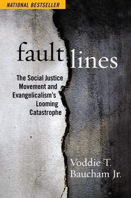 Linie uskoku: Ruch na rzecz sprawiedliwości społecznej i zbliżająca się katastrofa ewangelikalizmu - Fault Lines: The Social Justice Movement and Evangelicalism's Looming Catastrophe