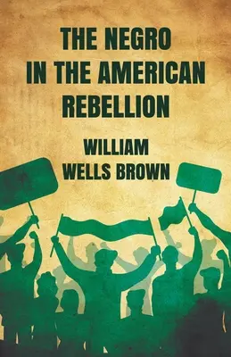 Murzyn w amerykańskim powstaniu - The Negro in The American Rebellion