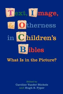 Tekst, obraz i inność w Bibliach dla dzieci: Co jest na obrazku? - Text, Image, and Otherness in Children's Bibles: What Is in the Picture?