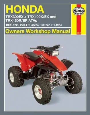 Honda Trx300ex i Trx400x/Ex oraz Trx450r/Er Atvs 1993 Thru 2014: 282cc, 397cc, 449cc - Honda Trx300ex & Trx400x/Ex and Trx450r/Er Atvs 1993 Thru 2014: 282cc, 397cc, 449cc