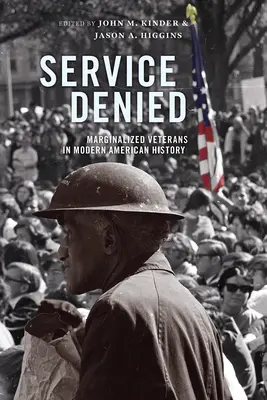 Service Denied: Marginalizowani weterani we współczesnej historii Ameryki - Service Denied: Marginalized Veterans in Modern American History