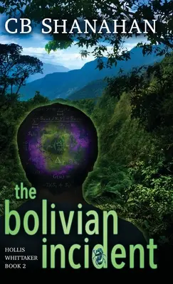 Incydent w Boliwii: Hollis Whittaker Księga 2 - The Bolivian Incident: Hollis Whittaker Book 2