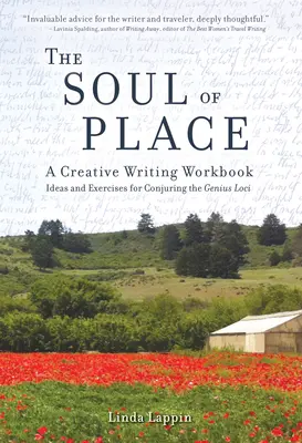 Dusza miejsca: A Creative Writing Workbook: Pomysły i ćwiczenia na wyczarowanie Genius Loci - The Soul of Place: A Creative Writing Workbook: Ideas and Exercises for Conjuring the Genius Loci