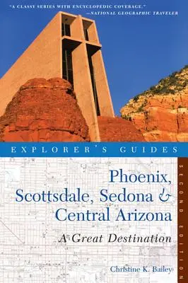 Przewodnik odkrywcy Phoenix, Scottsdale, Sedona i środkowa Arizona: Wspaniały cel podróży - Explorer's Guide Phoenix, Scottsdale, Sedona & Central Arizona: A Great Destination