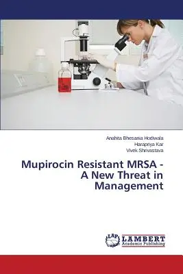 MRSA oporny na mupirocynę - nowe zagrożenie w zarządzaniu - Mupirocin Resistant MRSA - A New Threat in Management