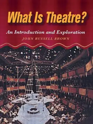 Czym jest teatr? Wprowadzenie i eksploracja - What Is Theatre?: An Introduction and Exploration