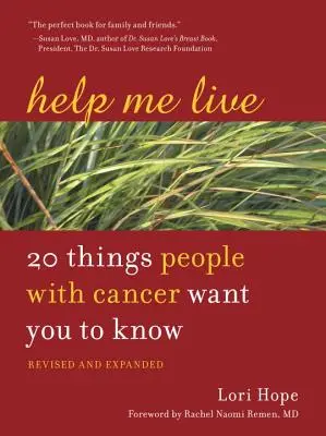 Pomóż mi żyć: 20 rzeczy, o których powinni wiedzieć chorzy na raka - Help Me Live: 20 Things People with Cancer Want You to Know