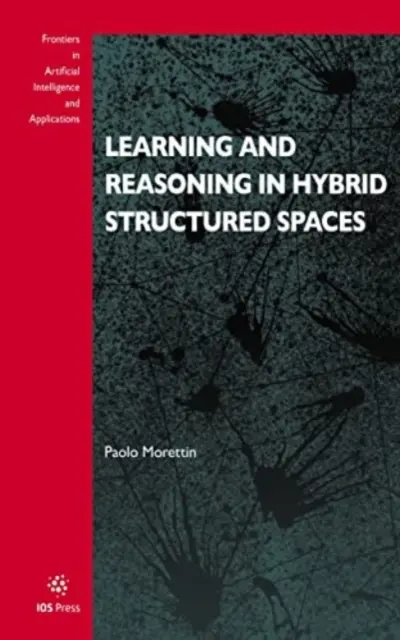 UCZENIE SIĘ I ROZUMOWANIE W STRUKTURZE HYBRYDOWEJ - LEARNING & REASONING IN HYBRID STRUCTURE