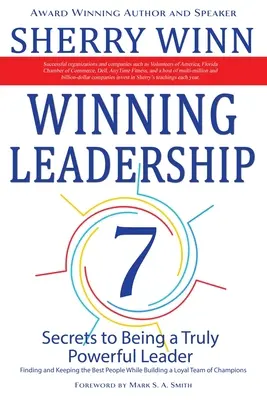 Zwycięskie przywództwo: Seven Secrets to Being a Truly Powerful Leader - Finding and Keeping the Best People While Building a Loyal Team of Ch - Winning Leadership: Seven Secrets to Being a Truly Powerful Leader - Finding and Keeping the Best People While Building a Loyal Team of Ch