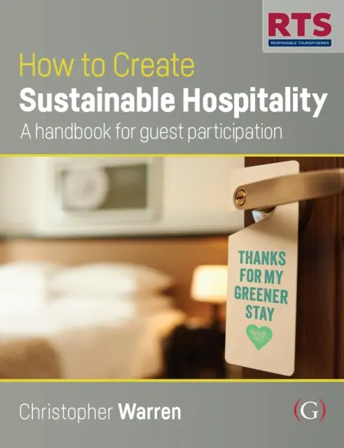 Jak stworzyć zrównoważoną gościnność - podręcznik dla gości - How to Create Sustainable Hospitality - A handbook for guest participation