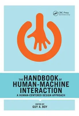 Podręcznik interakcji człowiek-maszyna: A Human-Centered Design Approach - The Handbook of Human-Machine Interaction: A Human-Centered Design Approach