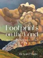 Ślady na ziemi: jak ludzie zmienili Nową Zelandię - Footprints on the Land: How Humans Changed New Zealand