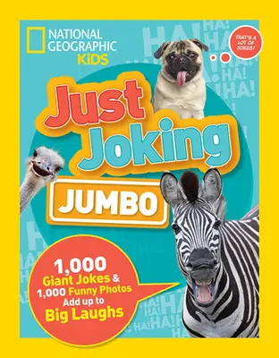 Just Joking: Jumbo: 1000 gigantycznych dowcipów i 1000 zabawnych zdjęć, które wywołują salwy śmiechu - Just Joking: Jumbo: 1,000 Giant Jokes & 1,000 Funny Photos Add Up to Big Laughs