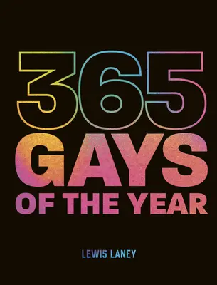 365 gejów roku (plus 1 na rok przestępny): Odkrywaj historię LGBTQ+ dzień po dniu - 365 Gays of the Year (Plus 1 for a Leap Year): Discover LGBTQ+ History One Day at a Time