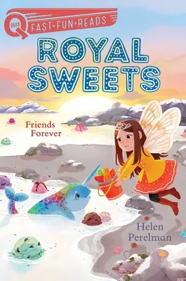 Przyjaciele na zawsze: Royal Sweets 8 - Friends Forever: Royal Sweets 8