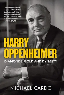 Harry Oppenheimer: Diamenty, złoto i dynastia - Harry Oppenheimer: Diamonds, Gold and Dynasty