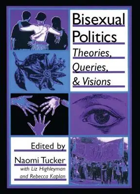 Biseksualna polityka: Teorie, pytania i wizje - Bisexual Politics: Theories, Queries, and Visions