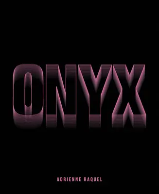 Adrienne Raquel: Onyks - Adrienne Raquel: Onyx