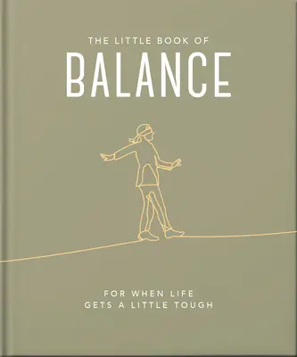 Mała księga równowagi: Gdy życie staje się trudne - The Little Book of Balance: For When Life Gets a Little Tough