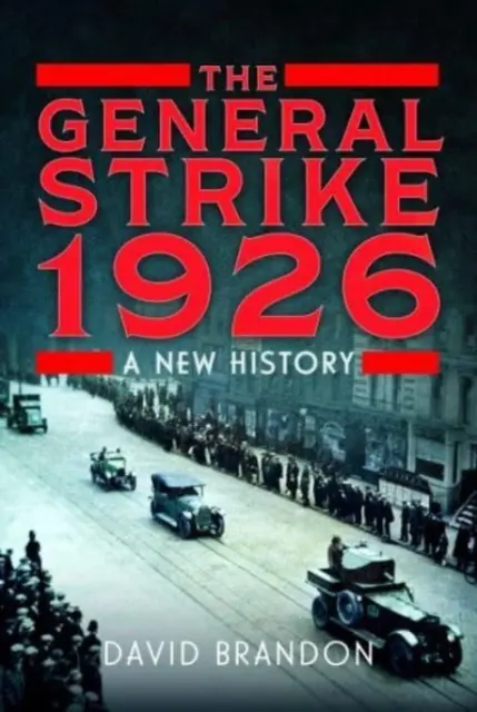 Strajk generalny 1926: Nowa historia - The General Strike 1926: A New History