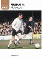 Fulham Football Club 1879-1979: Obrazy sportu - Fulham Football Club 1879-1979: Images of Sport