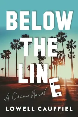 Poniżej linii: Hollywoodzka powieść kryminalna - Below the Line: A Hollywood Crime Novel