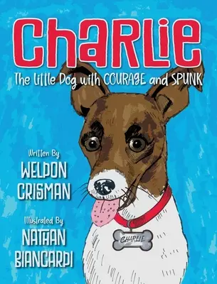 Charlie, mały piesek z odwagą i sprytem - Charlie, the Little Dog with Courage and Spunk