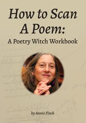 Jak zeskanować wiersz: Zeszyt ćwiczeń z poezji - How to Scan a Poem: A Poetry Witch Workbook