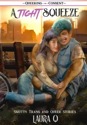 A Tight Squeeze: Smutne historie trans i queer - A Tight Squeeze: Smutty Trans and Queer Stories