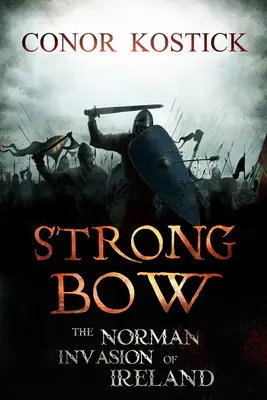 Strongbow: Normańska inwazja na Irlandię - Strongbow: The Norman Invasion of Ireland