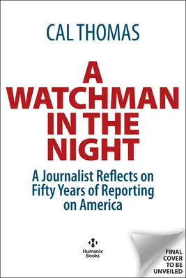 Nocny stróż: Co widziałem przez ponad 50 lat relacjonując Amerykę - A Watchman in the Night: What I've Seen Over 50 Years Reporting on America