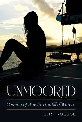 Unmoored: Dorastanie na wzburzonych wodach - Unmoored: Coming of Age in Troubled Waters