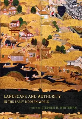 Krajobraz i władza we wczesnonowożytnym świecie - Landscape and Authority in the Early Modern World