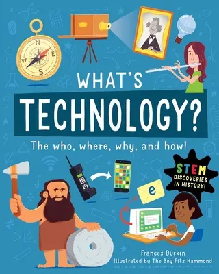 Czym jest technologia? Kto, gdzie, dlaczego i jak - What Is Technology?: The Who, Where, Why, and How