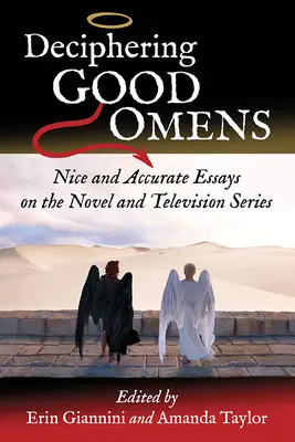 Deciphering Good Omens: Ładne i dokładne eseje na temat powieści i serialu telewizyjnego - Deciphering Good Omens: Nice and Accurate Essays on the Novel and Television Series