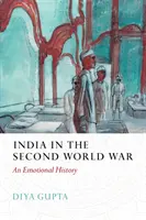 Indie podczas drugiej wojny światowej - emocjonalna historia - India in the Second World War - An Emotional History