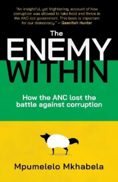 Wróg wewnętrzny - jak ANC przegrało walkę z korupcją - Enemy Within - How the ANC Lost the Battle Against Corruption