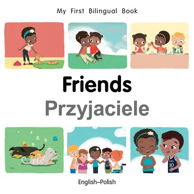 Moja pierwsza dwujęzyczna książka-przyjaciele (angielsko-polski) - My First Bilingual Book-Friends (English-Polish)