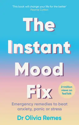 The Instant Mood Fix: Awaryjne środki zaradcze, aby pokonać lęk, panikę lub stres - The Instant Mood Fix: Emergency Remedies to Beat Anxiety, Panic or Stress