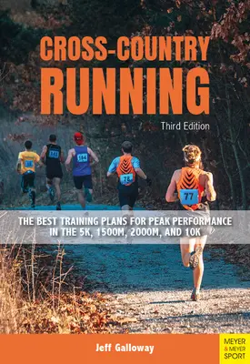 Biegi przełajowe: Najlepsze plany treningowe zapewniające najlepsze wyniki w biegach na 5 km, 1500 m, 2000 m i 10 km - Cross-Country Running: The Best Training Plans for Peak Performance in the 5k, 1500m, 2000m, and 10k