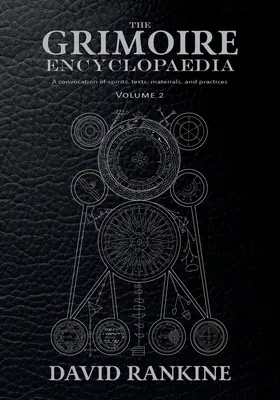 Encyklopedia Grimoire: Tom 2: Zwołanie duchów, tekstów, materiałów i praktyk - The Grimoire Encyclopaedia: Volume 2: A convocation of spirits, texts, materials, and practices