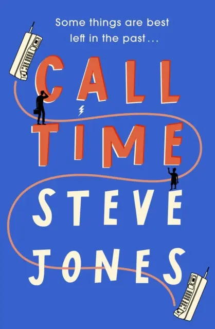 Call Time - Zabawna i niezwykle oryginalna debiutancka powieść Steve'a Jonesa, prezentera Channel 4 F1 - Call Time - The funny and hugely original debut novel from Channel 4 F1 presenter Steve Jones